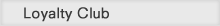 Loyalty Club