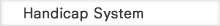 Handicap System