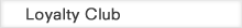 Loyalty Club